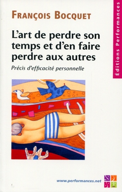 ebook cover of L'art de perdre son temps et d'en faire perdre aux autres, by François Bocquet