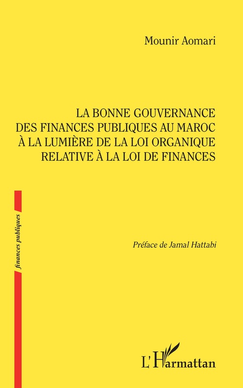 Couverture ebook de La bonne gouvernance des Finances publiques au Maroc à la lumière de la loi organique relative à la loi de finances, de Mounir Aomari