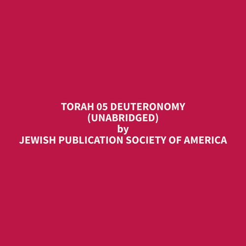 audiobook cover of Torah 05 Deuteronomy (Unabridged), by Jewish Publication Society Of America