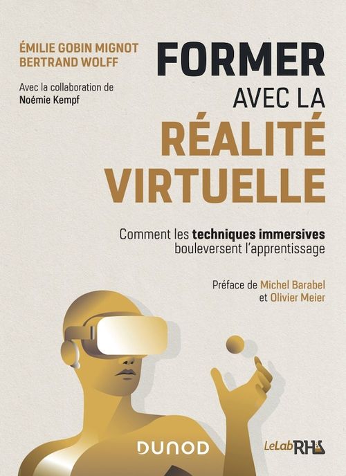 ebook cover of Former avec la réalité virtuelle, by Emilie Gobin Mignot, Bertrand Wolff, Noémie Kempf, Michel Barabel, Olivier Meier