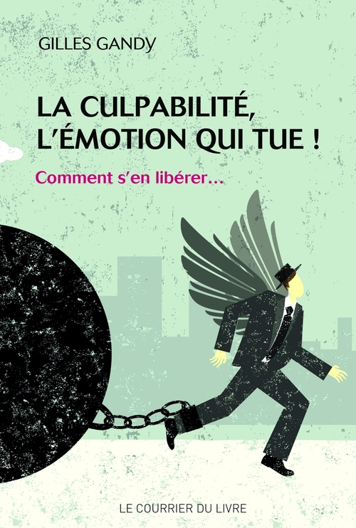 Couverture ebook de La culpabilité, l'émotion qui tue ! : Comment s'en libérer..., de Gilles Gandy