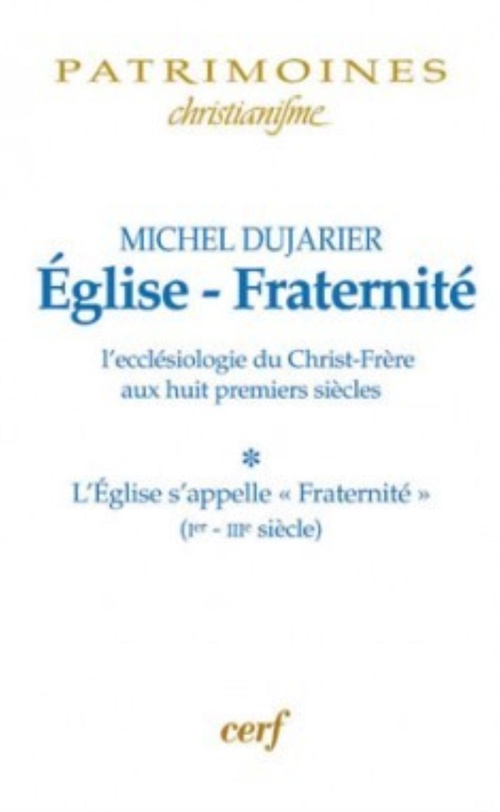 ebook cover of ÉGLISE - FRATERNITÉ, TOME 1, by Dujarier Michel