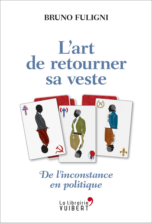 ebook cover of L'Art de retourner sa veste - De l'inconstance en politique, by Bruno Fuligni