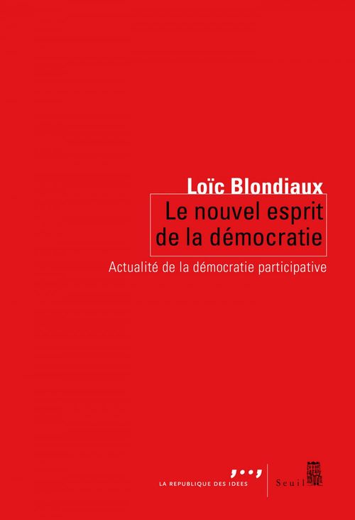 Couverture ebook de Le nouvel esprit de la démocratie - Actualité de la démocratie participative, de Loïc Blondiaux