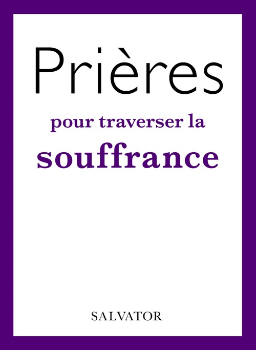 ebook cover of Prières pour traverser la souffrance, by Ange-Marie Niouky, François Volot, Florence Viellard