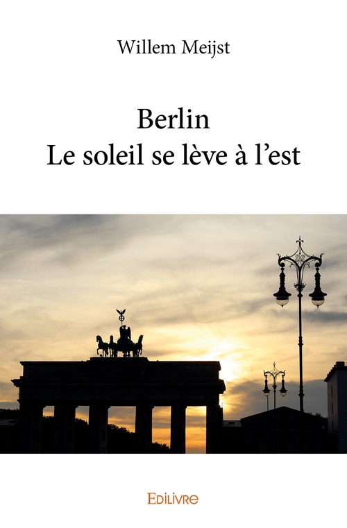 ebook cover of Berlin - Le soleil se lève à l'est, by Willem Meijst