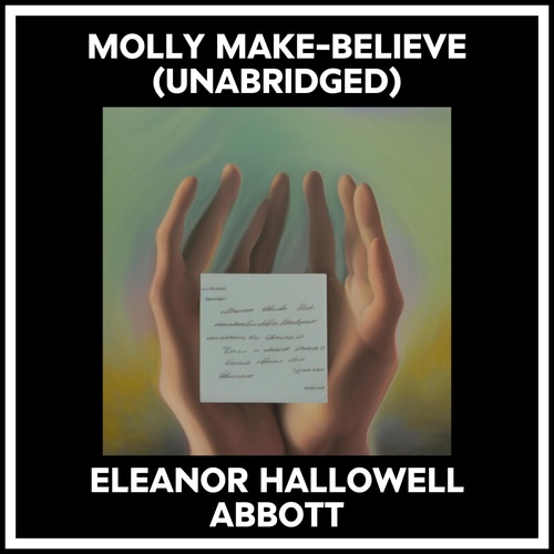 audiobook cover of Molly Make-believe (Unabridged), by Eleanor Hallowell Abbott