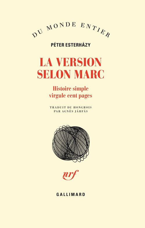 Couverture ebook de La Version selon Marc. Histoire simple virgule cent pages, de Péter Esterhazy
