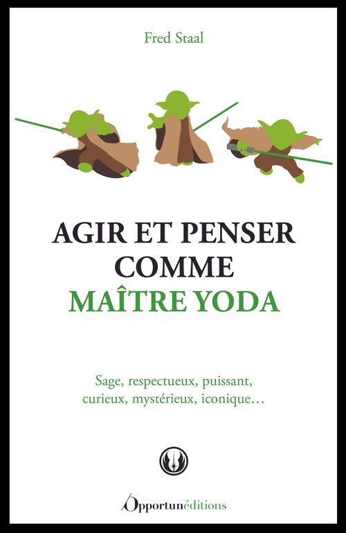 ebook cover of Agir et penser comme Maître Yoda , by Fred Staal