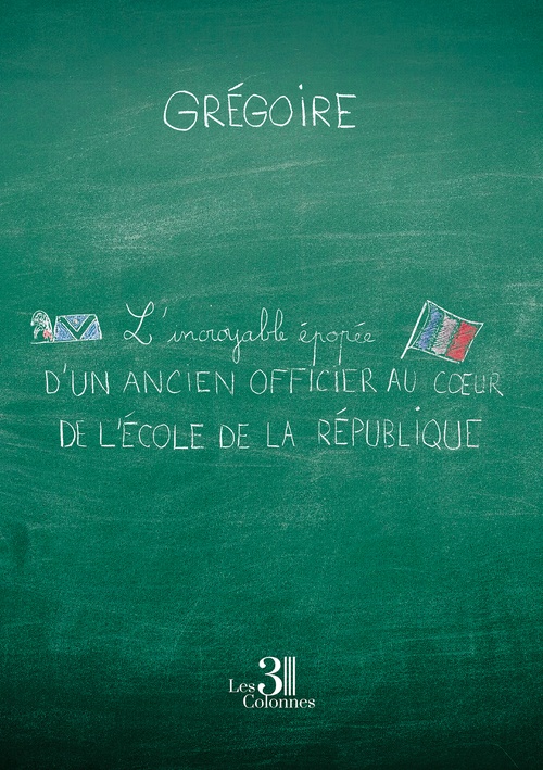 ebook cover of L'incroyable épopée d'un ancien officier au coeur de l'école de la République, by Grégoire