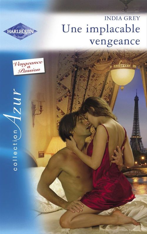 Couverture ebook de Une implacable vengeance (Harlequin Azur), de India Grey