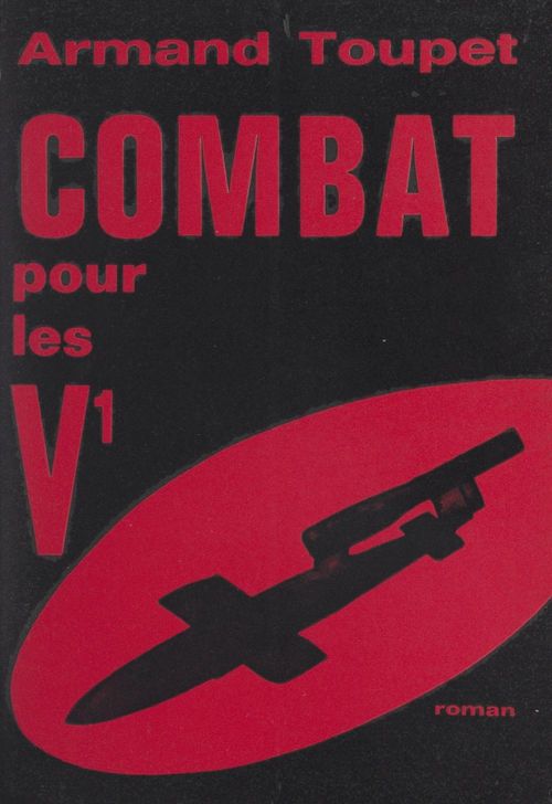 Couverture ebook de Combat pour les V1, de Armand Toupet