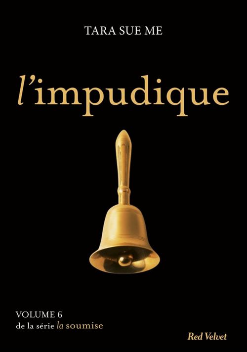 ebook cover of L'impudique - La soumise vol. 6, by Tara Sue me