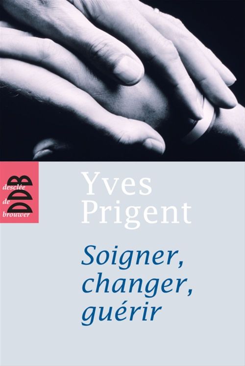 ebook cover of Soigner, changer, guérir, by Yves Prigent