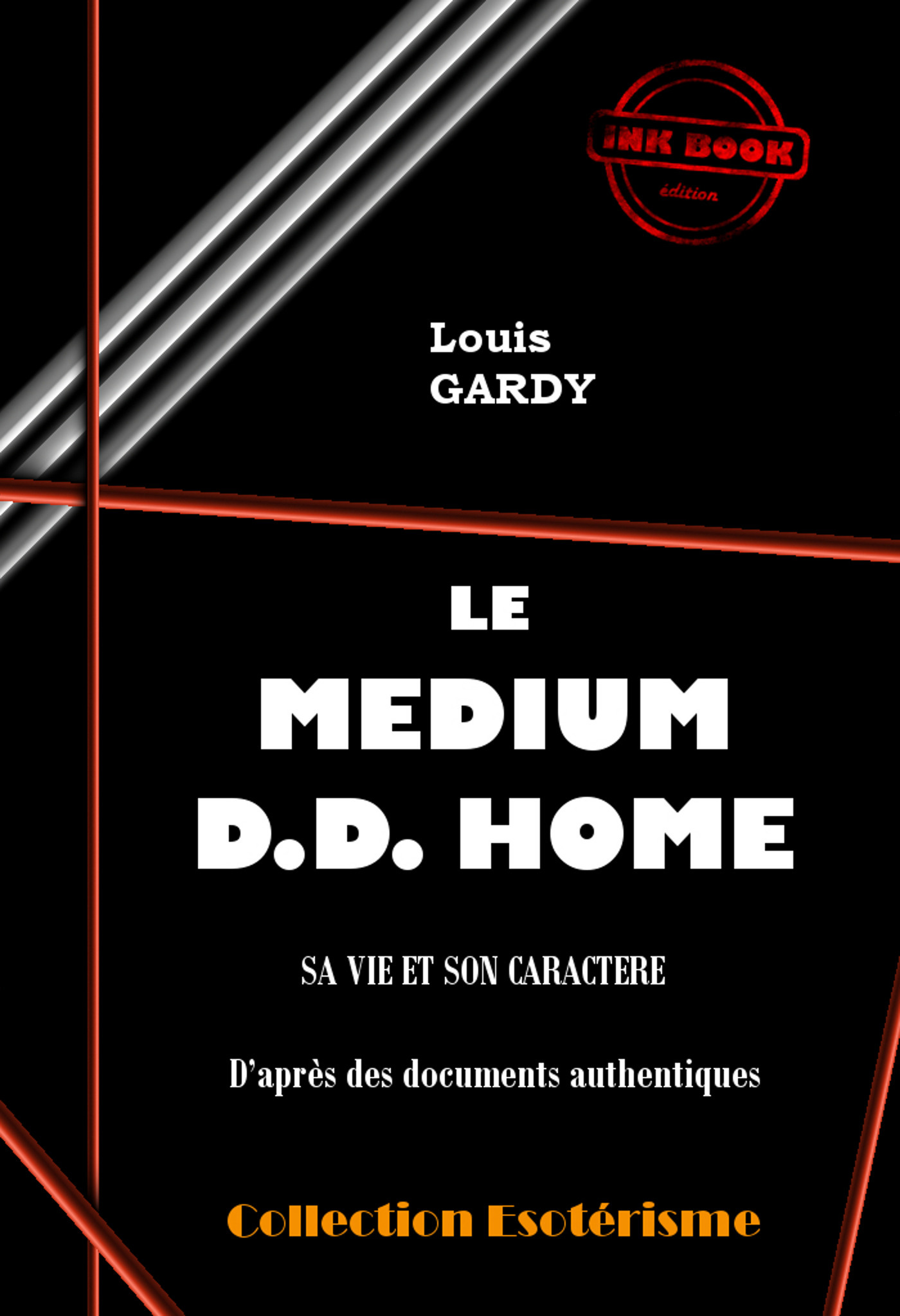 Couverture ebook de Le Médium D.D. Home. Sa vie et son caractère. D'après des documents authentiques. [édition intégrale revue et mise à jour], de Louis Gardy