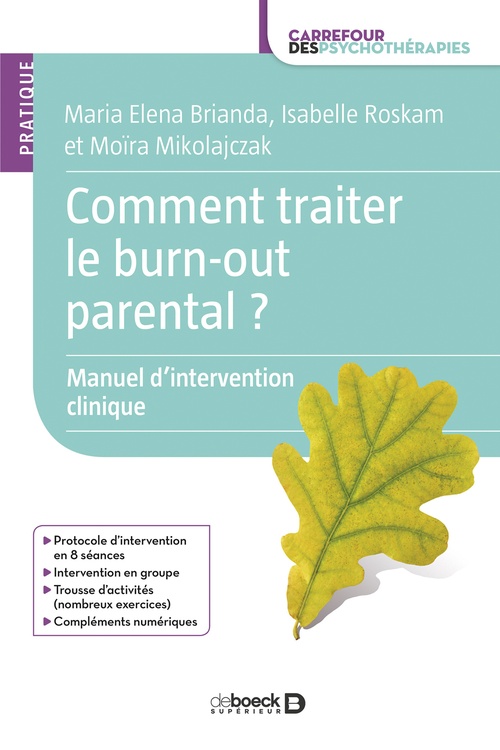Couverture ebook de Comment traiter le burn-out parental ? : Manuel d'intervention clinique à destination des professionnels, de Maria Elena Brianda, Isabelle Roskam, Moïra Mikolajczak