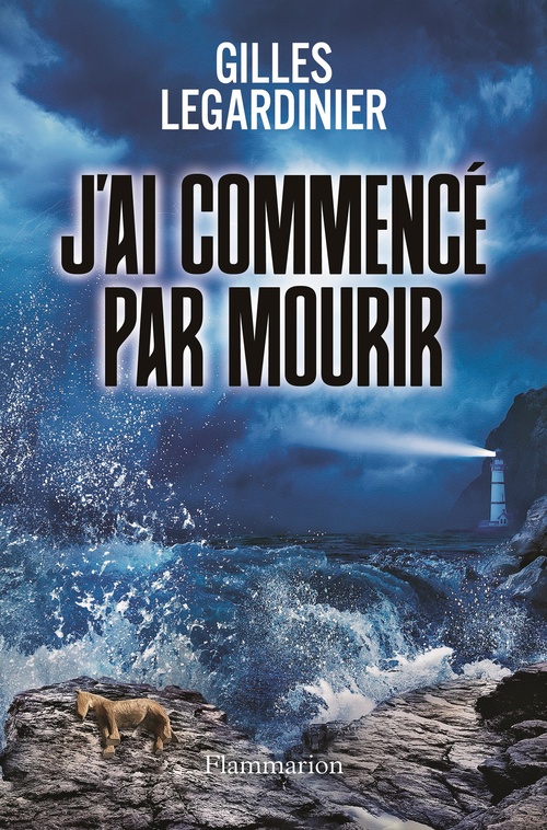 Couverture ebook de J'ai commencé par mourir, de Gilles Legardinier