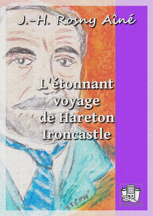 ebook cover of L'étonnant voyage de Hareton Ironcastle, by J.-H. Rosny Aîné