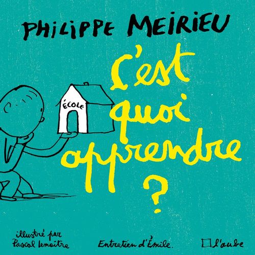 ebook cover of C'est quoi apprendre ?, by Pascal Lemaître, Philippe Meirieu