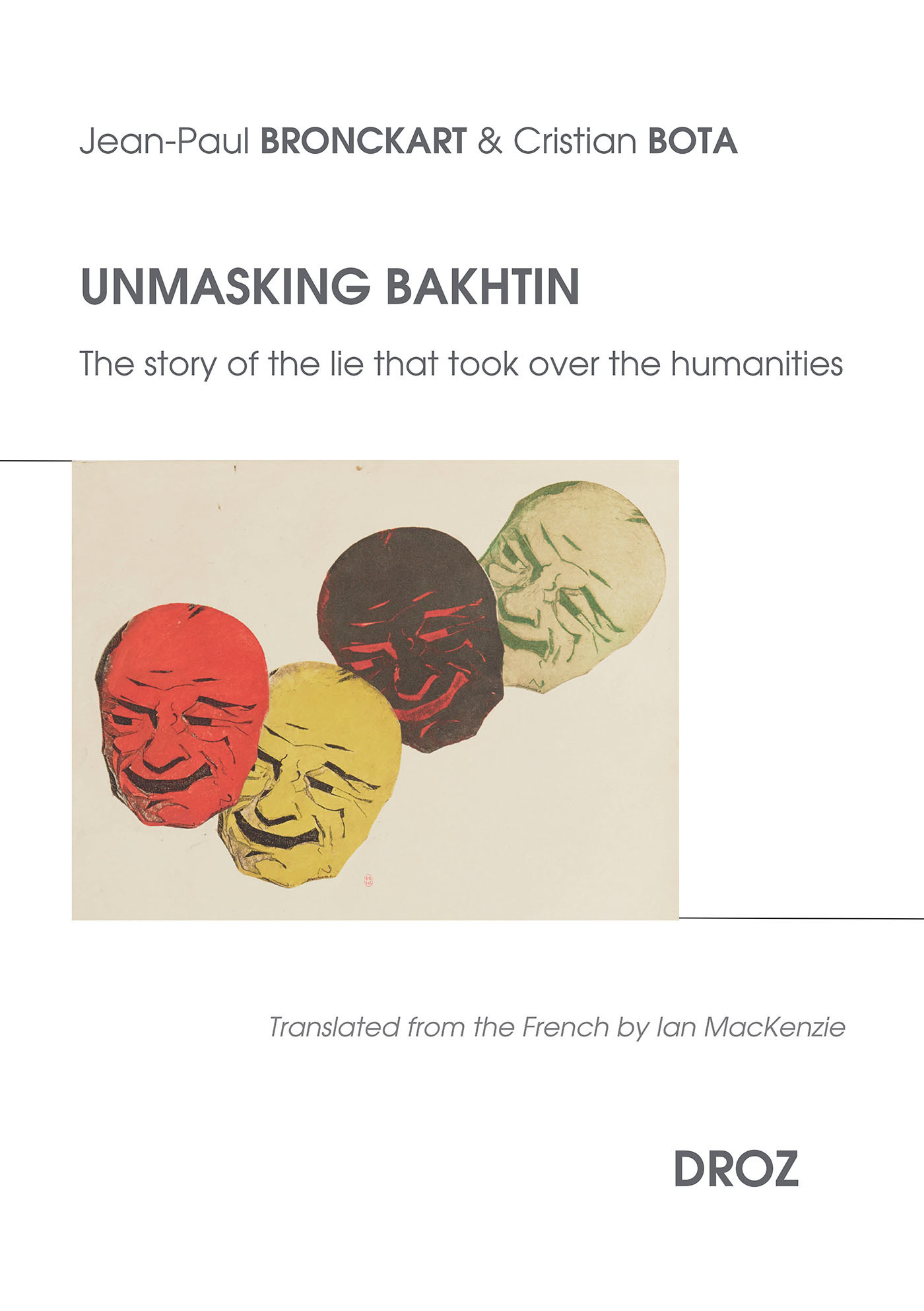 Couverture ebook de Unmasking Bakhtin, de Cristian Bota, Ian Mackenzie, Jean-Paul Bronckart