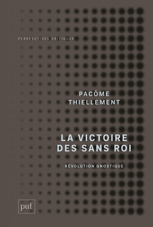 Couverture ebook de La  victoire des Sans Roi : Révolution Gnostique, de Pacôme Thiellement