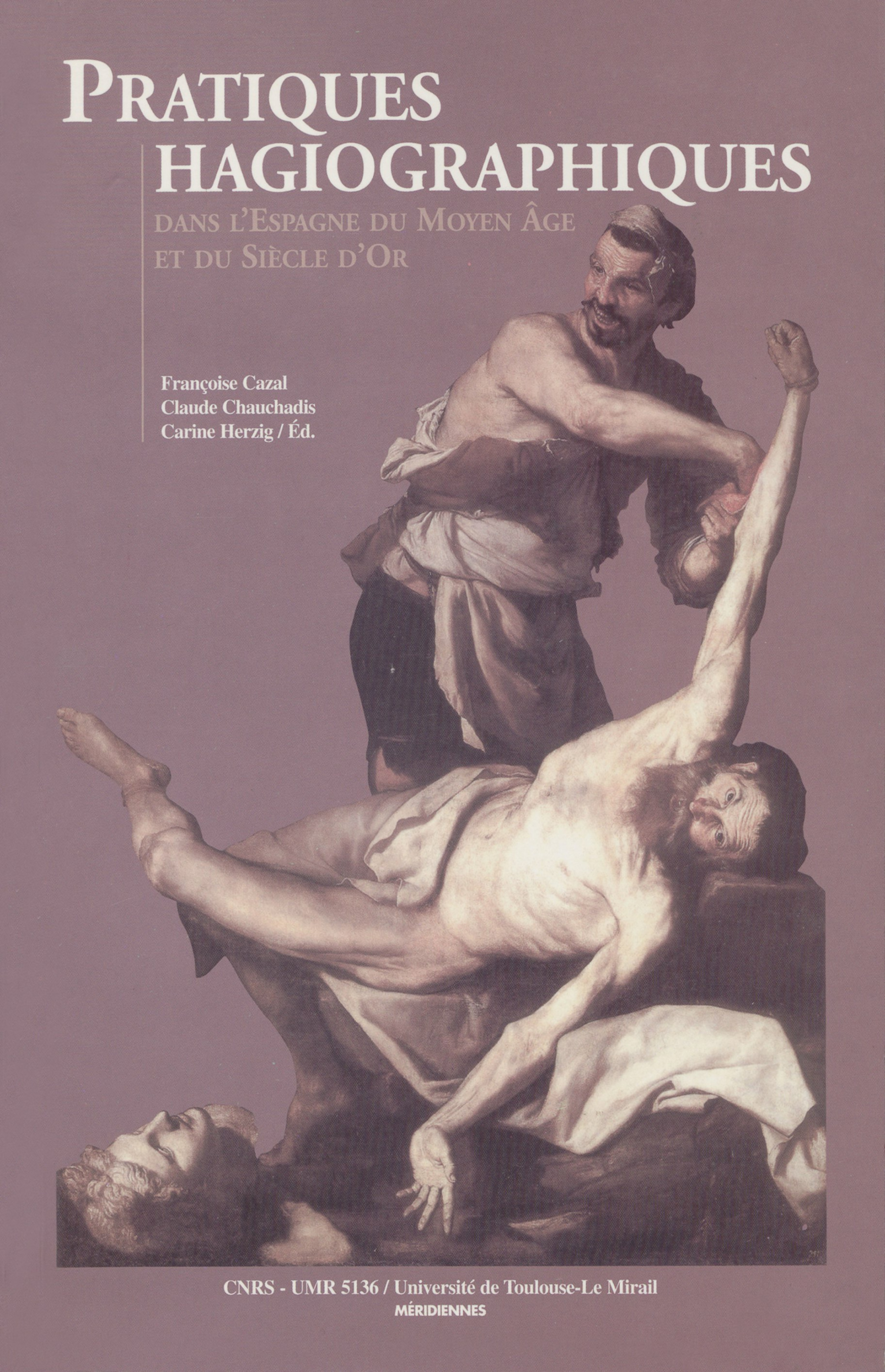 Couverture ebook de Pratiques hagiographiques dans l´Espagne du Moyen-Âge et du Siècle d´Or. Tome 1, de