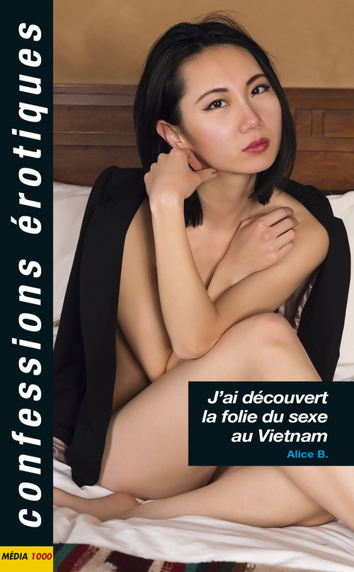 Couverture ebook de J'ai découvert la folie du sexe au Vietnam, de Alice B
