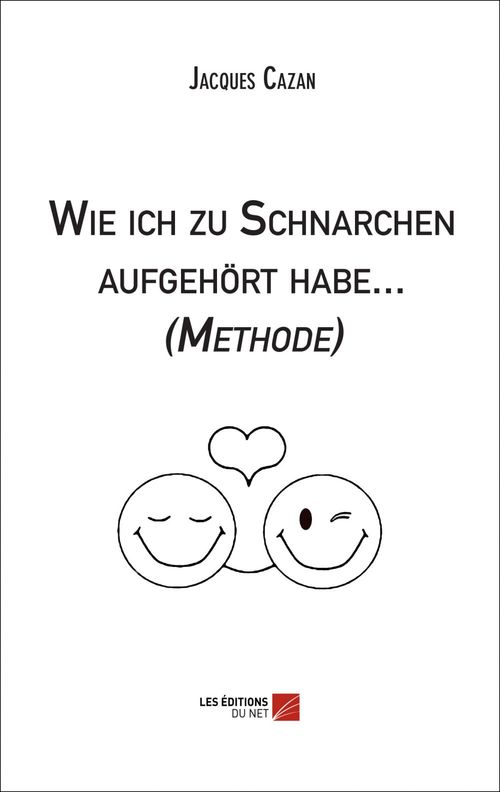 Couverture ebook de Wie ich zu Schnarchen aufgehört habe... (Methode), de Jacques Cazan