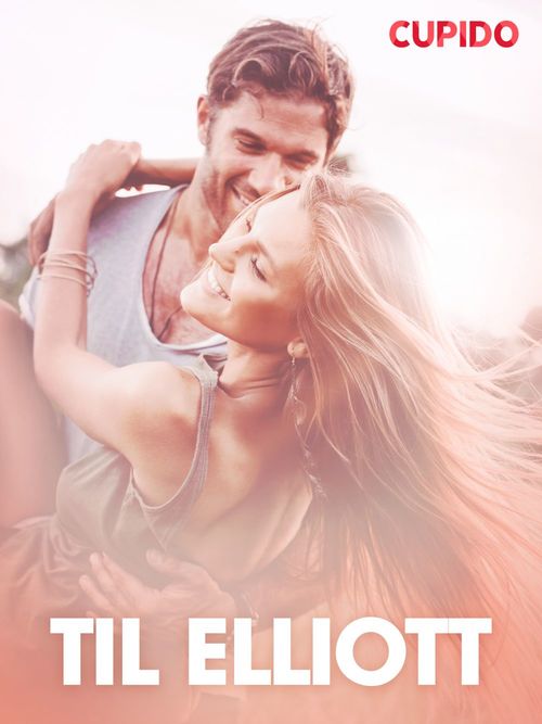 ebook cover of Til Elliott - erotiske noveller, by Cupido