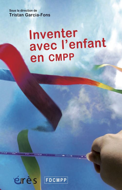 Couverture ebook de Inventer avec l'enfant en CMPP, de Tristan Garcia-fons