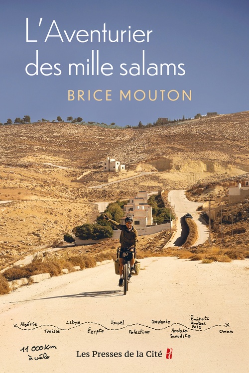 Couverture ebook de L'Aventurier des mille salams - 28 ans, un vélo, dix pays d'Afrique du Nord et du Moyen-Orient, 11 350 kilomètres, de Brice Mouton