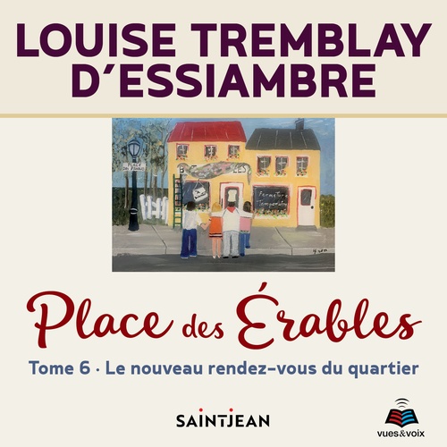 audiobook cover of Place des Érables, tome 6, by Louise Tremblay d'Essiambre