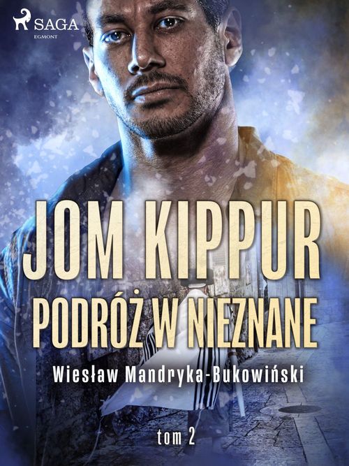 Couverture ebook de Jom Kippur - Podróz w nieznane. Tom II Trylogii, de Wieslaw Mandryka-Bukowi'Nski