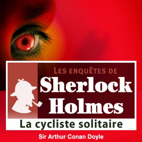 Couverture audiobook de La Cycliste solitaire, une enquête de Sherlock Holmes, de Arthur Conan Doyle