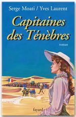 Couverture ebook de Capitaines des Ténèbres, de Yves Laurent, Serge Moati