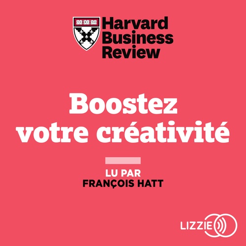 Couverture audiobook de Boostez votre créativité, de Harvard Business Review