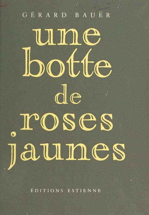 Couverture ebook de Une botte de roses jaunes, de Gerard Bauer