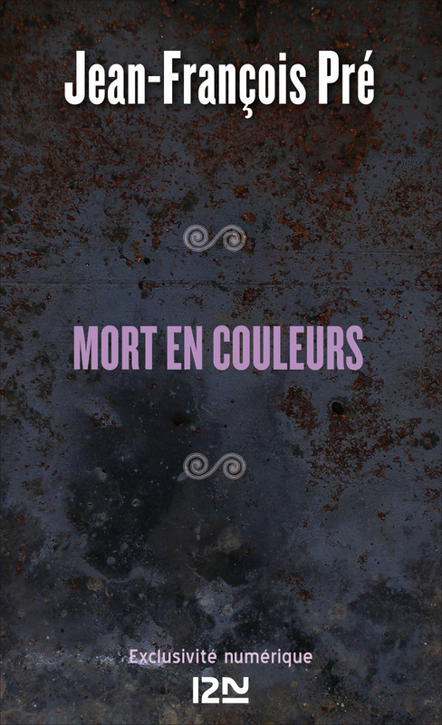 Couverture ebook de Mort en couleurs, de Jean-François Pré