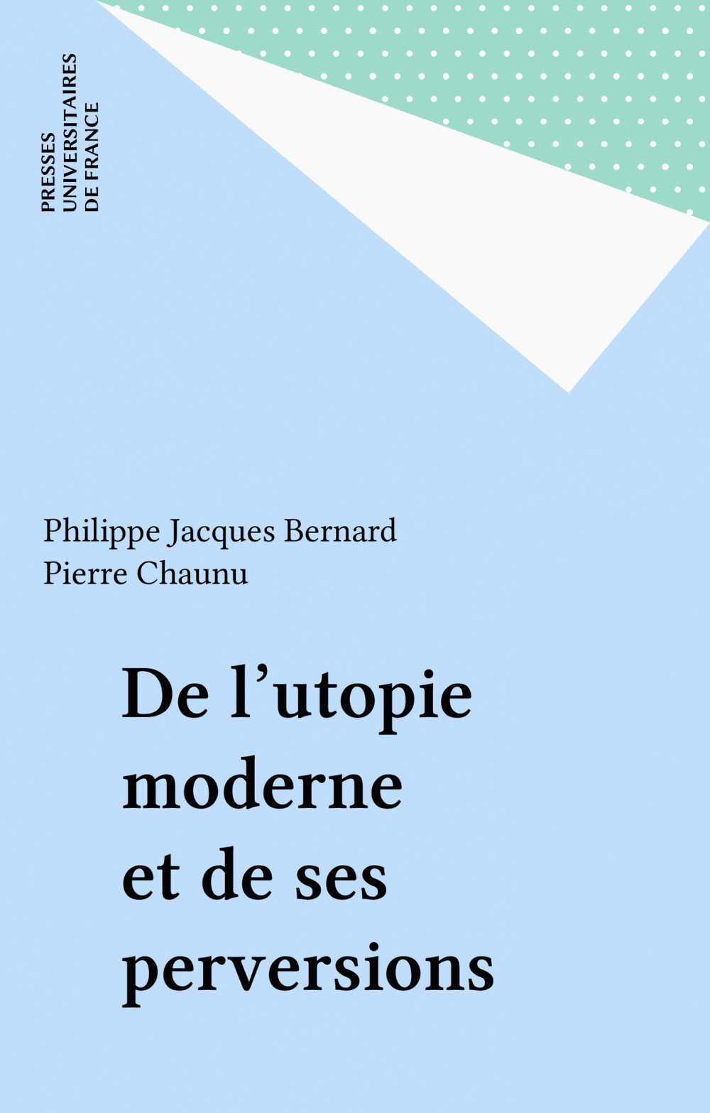 ebook cover of De l'utopie moderne et de ses perversions, by Bernard Philippe j.