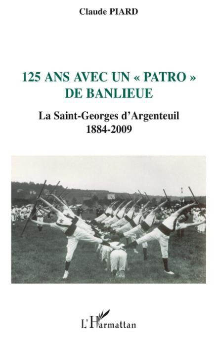 ebook cover of 125 ans avec un "patro" de banlieue, by Claude Piard