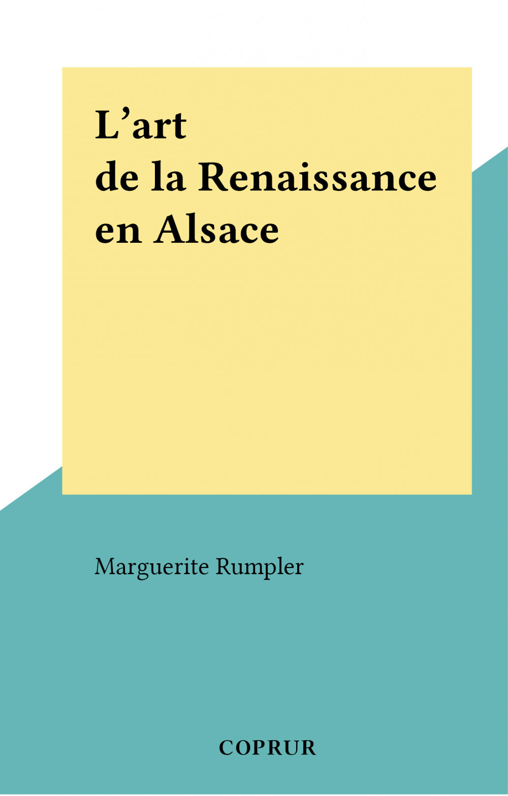 Couverture ebook de L'art de la Renaissance en Alsace, de Marguerite Rumpler