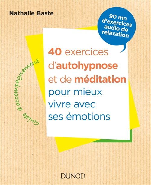 Couverture ebook de 40 exercices d'autohypnose et de méditation pour mieux vivre avec ses émotions, de Nathalie Baste