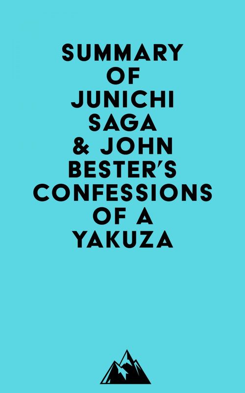 ebook cover of Summary of Junichi Saga & John Bester's Confessions of a Yakuza, by Everest Media