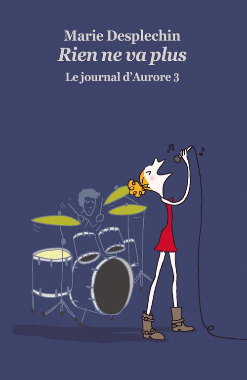 ebook cover of Le journal d'Aurore, tome 3 : Rien ne va plus, by Marie Desplechin