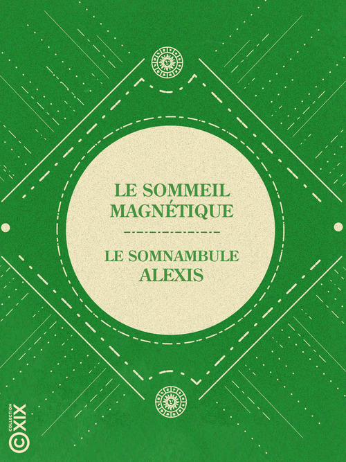 Couverture ebook de Le Sommeil magnétique, de Henri Delaage, Le Somnambule Alexis