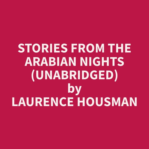 audiobook cover of Stories from the Arabian Nights (Unabridged), by Laurence  Housman