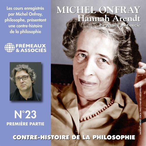 audiobook cover of Contre-histoire de la philosophie (Volume 23.1) - Hannah Arendt : La pensée post-nazie 1, by Michel Onfray