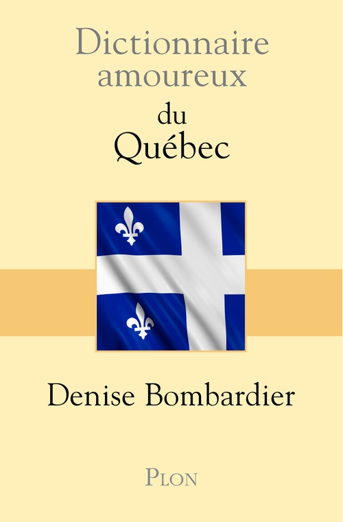 Couverture ebook de Dictionnaire Amoureux du Québec, de Denise Bombardier