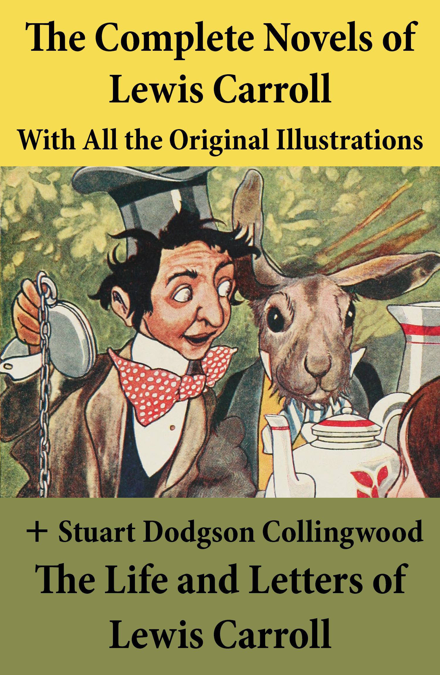 ebook cover of The Complete Novels of Lewis Carroll With All the Original Illustrations + The Life and Letters of Lewis Carroll, by Lewis Carroll, Stuart dodgson Collingwood