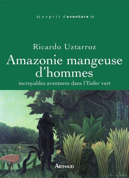 Couverture ebook de Amazonie mangeuse d'hommes. Incroyables aventures dans l'Enfer vert, de Ricardo Uztarroz